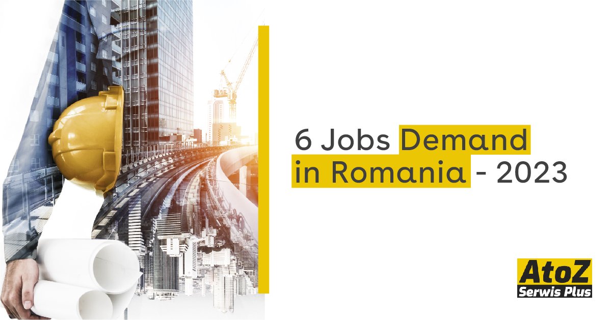 6 Jobs Demand in Romania - 2023 6 Jobs Demand in Romania - 2023